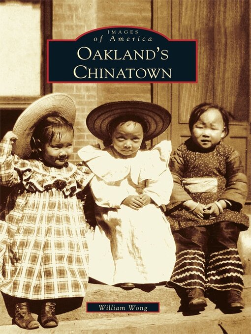 Title details for Oakland's Chinatown by William Wong - Available
